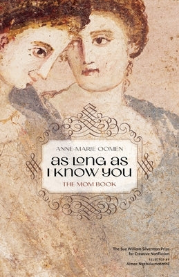 As Long as I Know You: The Mom Book by Oomen, Anne-Marie