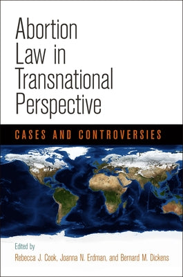 Abortion Law in Transnational Perspective: Cases and Controversies by Cook, Rebecca J.