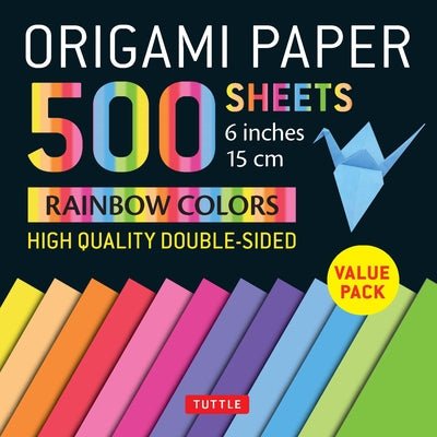 Origami Paper 500 Sheets Rainbow Colors 6 (15 CM): Tuttle Origami Paper: Double-Sided Origami Sheets Printed with 12 Color Combinations (Instructions by Tuttle Studio