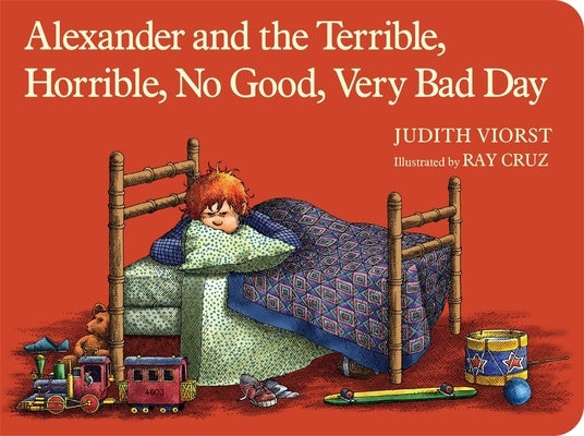 Alexander and the Terrible, Horrible, No Good, Very Bad Day by Viorst, Judith