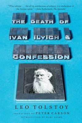 The Death of Ivan Ilyich and Confession by Tolstoy, Leo