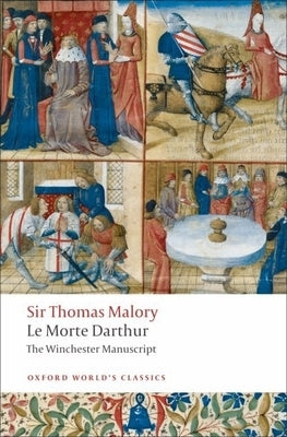 Le Morte d'Arthur: The Winchester Manuscript by Malory, Thomas