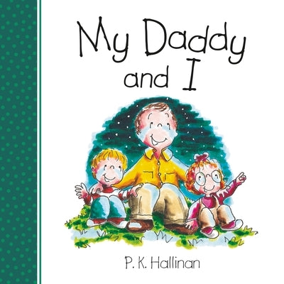 My Daddy and I by Hallinan, P. K.