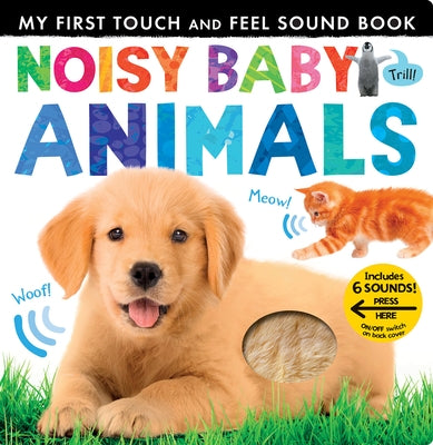 Noisy Baby Animals: My First Touch and Feel Sound Book by Hegarty, Patricia