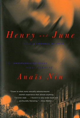 Henry and June: From a Journal of Love: The Unexpurgated Diary (1931-1932) of Anais Nin by Nin, Ana&#239;s