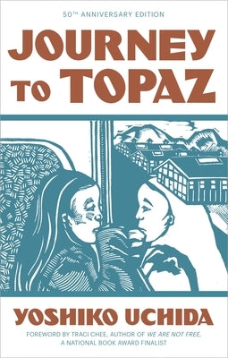 Journey to Topaz (50th Anniversary Edition) by Uchida, Yoshiko