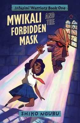 Mwikali and the Forbidden Mask by Nguru, Shiko