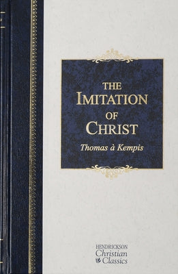 The Imitation of Christ by Kempis, Thomas a.