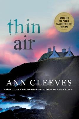 Thin Air: A Shetland Mystery by Cleeves, Ann