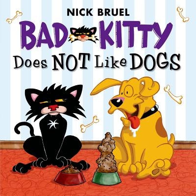 Bad Kitty Does Not Like Dogs by Bruel, Nick