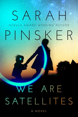 We Are Satellites by Pinsker, Sarah