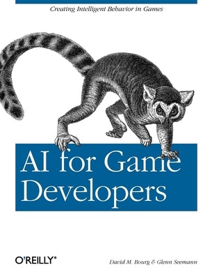 AI for Game Developers by Bourg, David