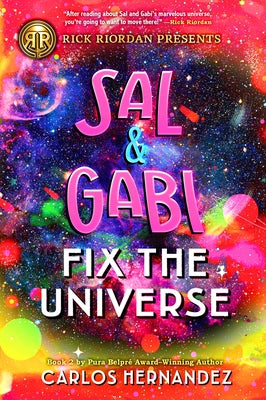 Rick Riordan Presents Sal and Gabi Fix the Universe (a Sal and Gabi Novel, Book 2) by Hernandez, Carlos