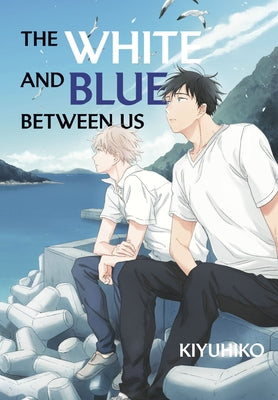 The White and Blue Between Us by Kiyuhiko