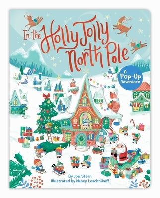 In the Holly Jolly North Pole: A Pop-Up Adventure by Stern, Joel