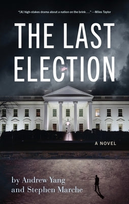 The Last Election by Yang, Andrew