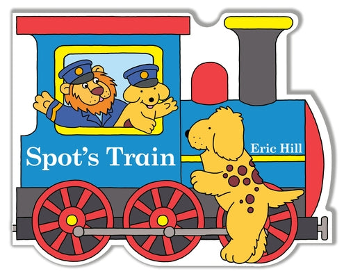 Spot's Train by Hill, Eric