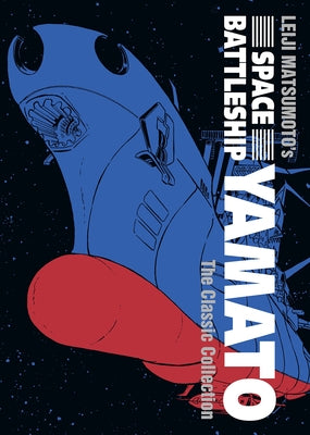 Space Battleship Yamato: The Classic Collection by Matsumoto, Leiji