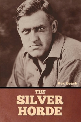 The Silver Horde by Beach, Rex