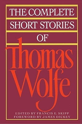 The Complete Short Stories of Thomas Wolfe by Wolfe, Thomas