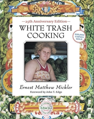 White Trash Cooking: 25th Anniversary Edition [A Cookbook] by Mickler, Ernest Matthew