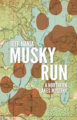 Musky Run: A Northern Lakes Mystery by Nania, Jeff