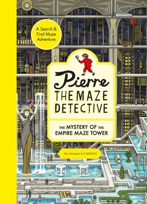 Pierre the Maze Detective: The Mystery of the Empire Maze Tower by Kamigaki, Hiro