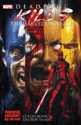 Deadpool Kills the Marvel Universe by Bunn, Cullen