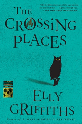 The Crossing Places: An Edgar Award Winner by Griffiths, Elly