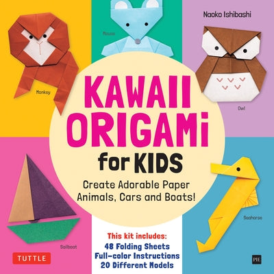 Kawaii Origami for Kids Kit: Create Adorable Paper Animals, Cars and Boats! (Includes 48 Folding Sheets and Full-Color Instructions) by Ishibashi, Naoko