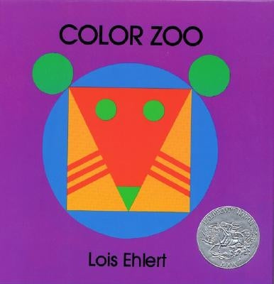 Color Zoo: A Caldecott Honor Award Winner by Ehlert, Lois