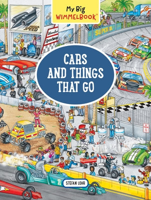 My Big Wimmelbook--Cars and Things That Go: A Look-And-Find Book (Kids Tell the Story) by Lohr, Stefan