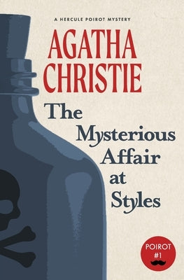 The Mysterious Affair at Styles: A Hercule Poirot Mystery (Warbler Classics) by Christie, Agatha