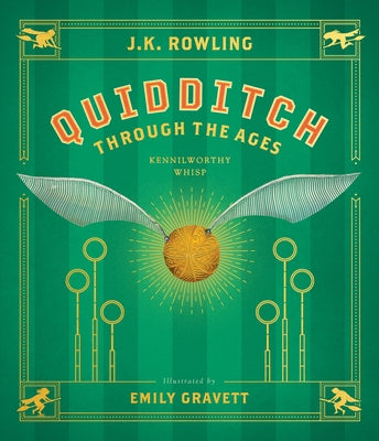 Quidditch Through the Ages: The Illustrated Edition by Rowling, J. K.