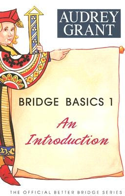 Bridge Basics 1: An Introduction by Grant, Audrey