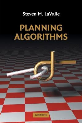 Planning Algorithms by Lavalle, Steven M.